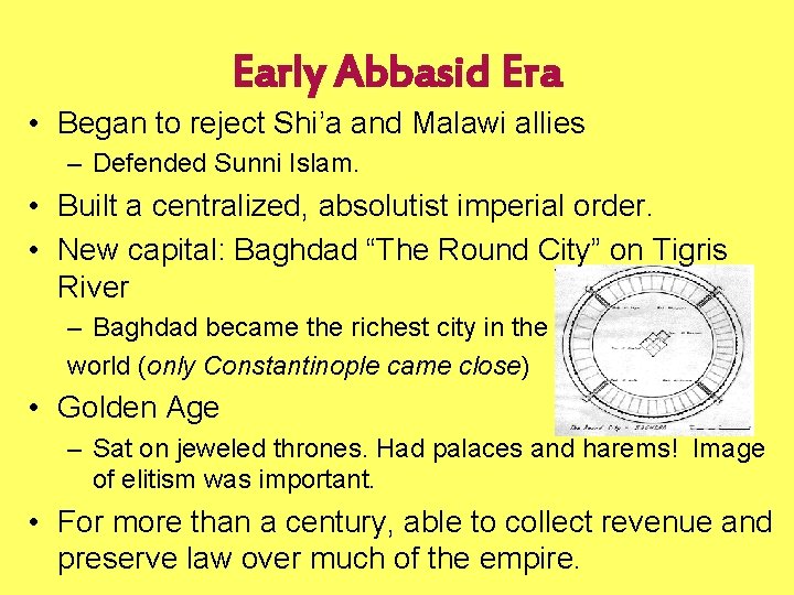 Early Abbasid Era • Began to reject Shi’a and Malawi allies – Defended Sunni