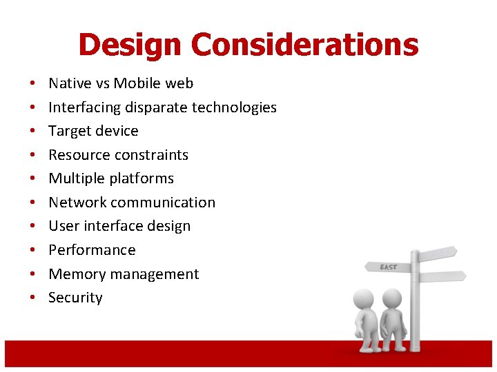 Design Considerations • • • Native vs Mobile web Interfacing disparate technologies Target device