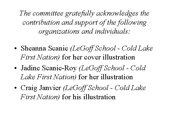 The committee gratefully acknowledges the contribution and support of the following organizations and individuals: