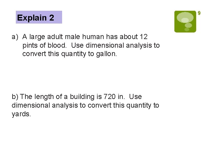Explain 2 a) A large adult male human has about 12 pints of blood.
