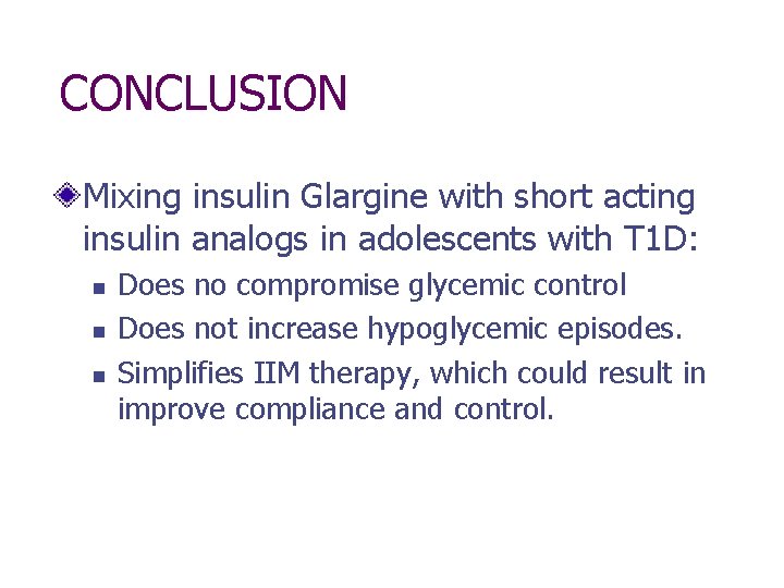 CONCLUSION Mixing insulin Glargine with short acting insulin analogs in adolescents with T 1