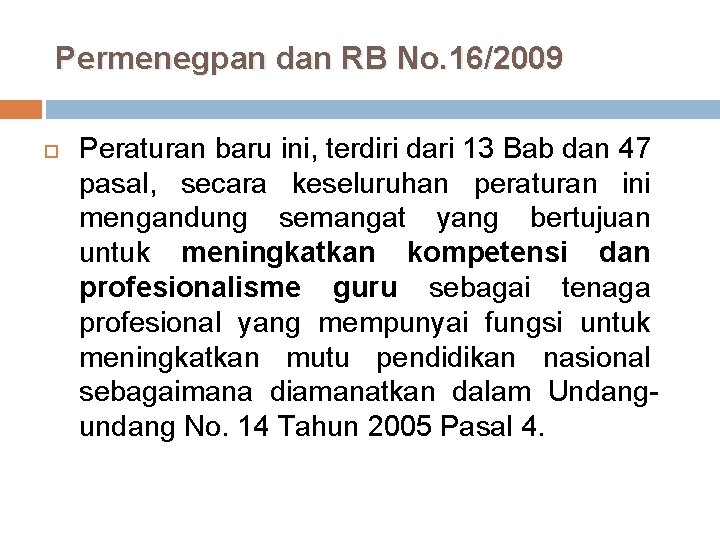 Permenegpan dan RB No. 16/2009 Peraturan baru ini, terdiri dari 13 Bab dan 47