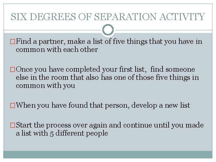 SIX DEGREES OF SEPARATION ACTIVITY �Find a partner, make a list of five things