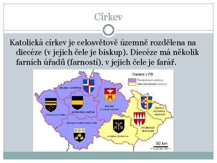 Církev Katolická církev je celosvětově územně rozdělena na diecéze (v jejich čele je biskup).