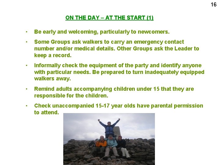 16 ON THE DAY – AT THE START (1) • Be early and welcoming,