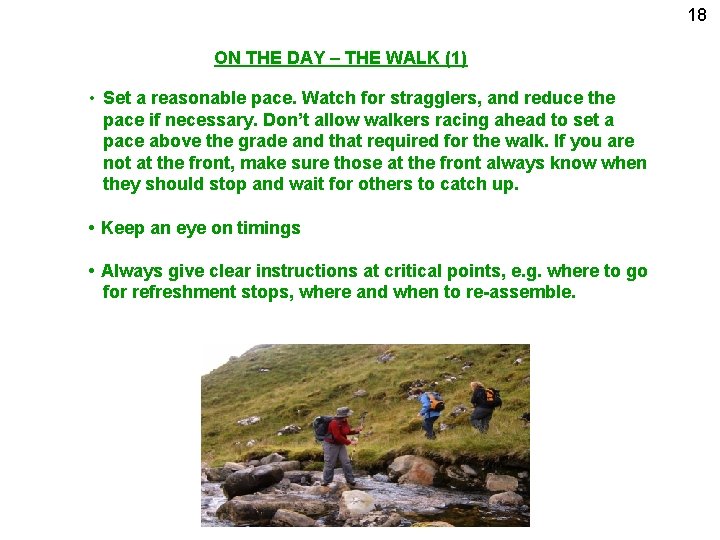 18 ON THE DAY – THE WALK (1) • Set a reasonable pace. Watch