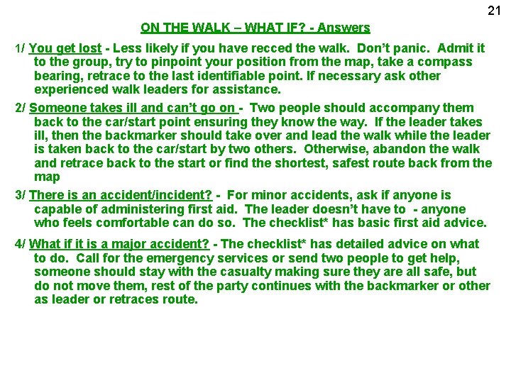 21 ON THE WALK – WHAT IF? - Answers 1/ You get lost -