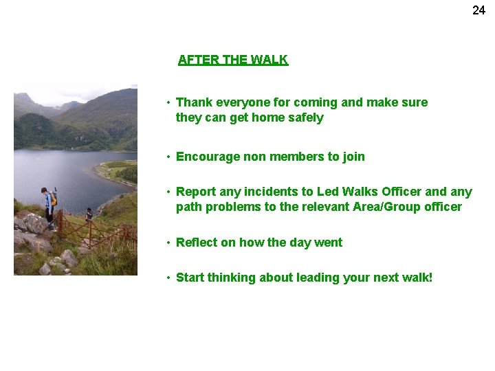 24 AFTER THE WALK • Thank everyone for coming and make sure they can