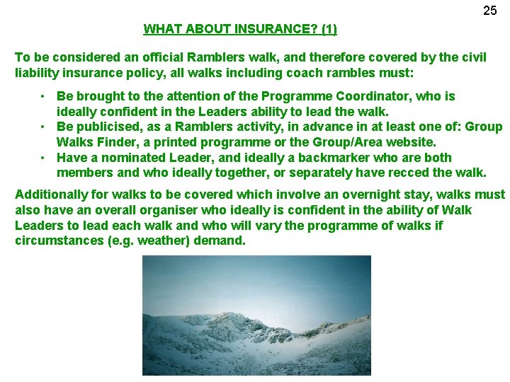 25 WHAT ABOUT INSURANCE? (1) To be considered an official Ramblers walk, and therefore
