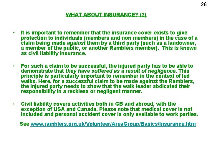 26 WHAT ABOUT INSURANCE? (2) • It is important to remember that the insurance