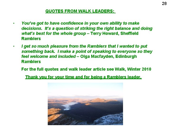 28 QUOTES FROM WALK LEADERS: • You’ve got to have confidence in your own