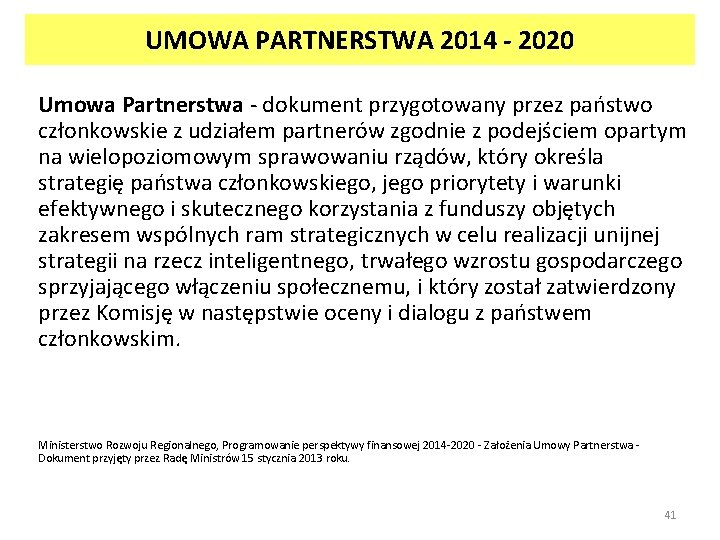 UMOWA PARTNERSTWA 2014 - 2020 Umowa Partnerstwa - dokument przygotowany przez państwo członkowskie z