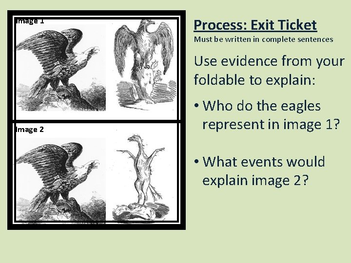 Image 1 Process: Exit Ticket Must be written in complete sentences Use evidence from