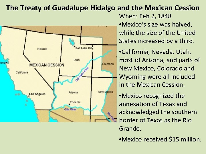 The Treaty of Guadalupe Hidalgo and the Mexican Cession When: Feb 2, 1848 •