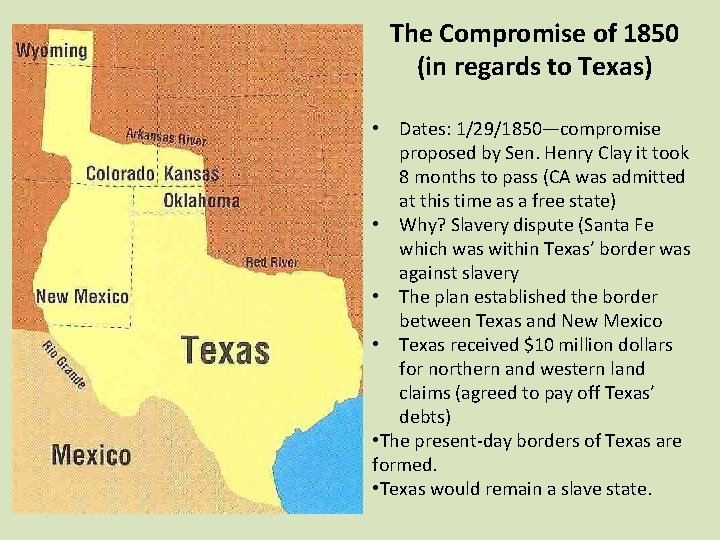 The Compromise of 1850 (in regards to Texas) • Dates: 1/29/1850—compromise proposed by Sen.
