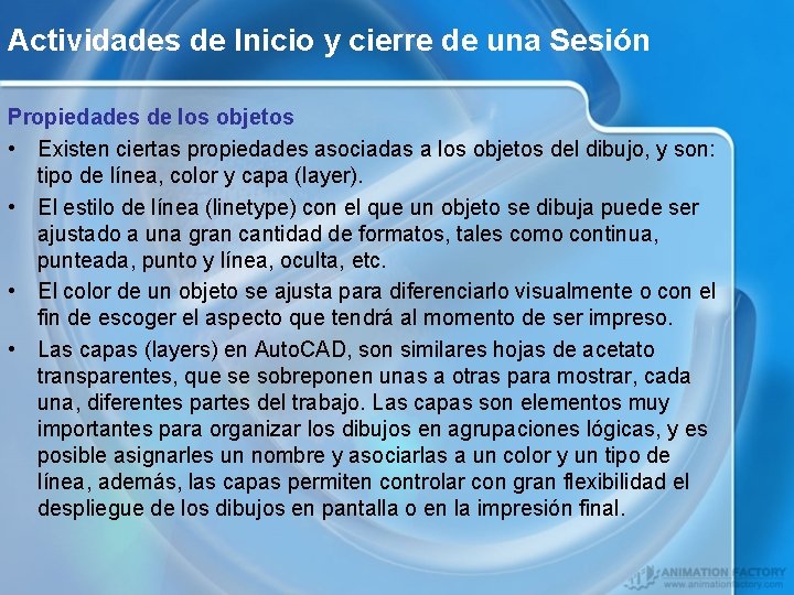 Actividades de Inicio y cierre de una Sesión Propiedades de los objetos • Existen