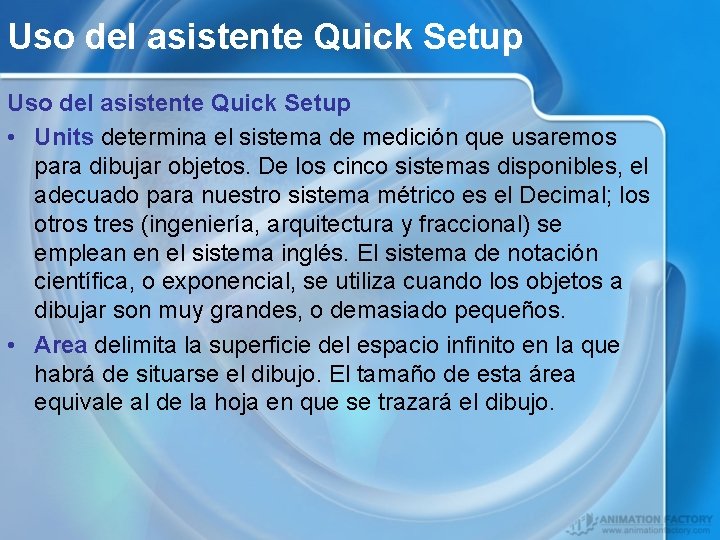 Uso del asistente Quick Setup • Units determina el sistema de medición que usaremos