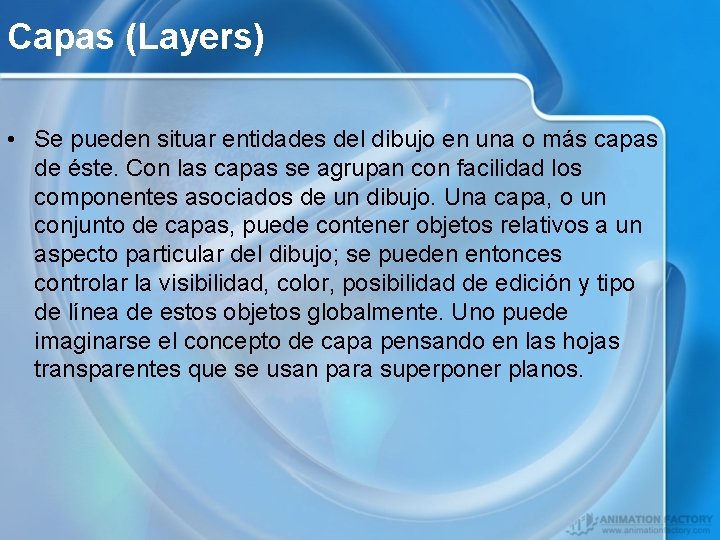 Capas (Layers) • Se pueden situar entidades del dibujo en una o más capas