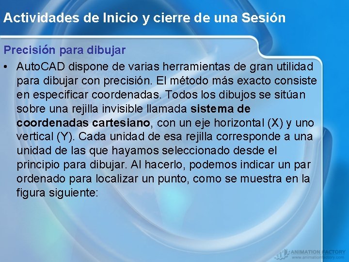 Actividades de Inicio y cierre de una Sesión Precisión para dibujar • Auto. CAD