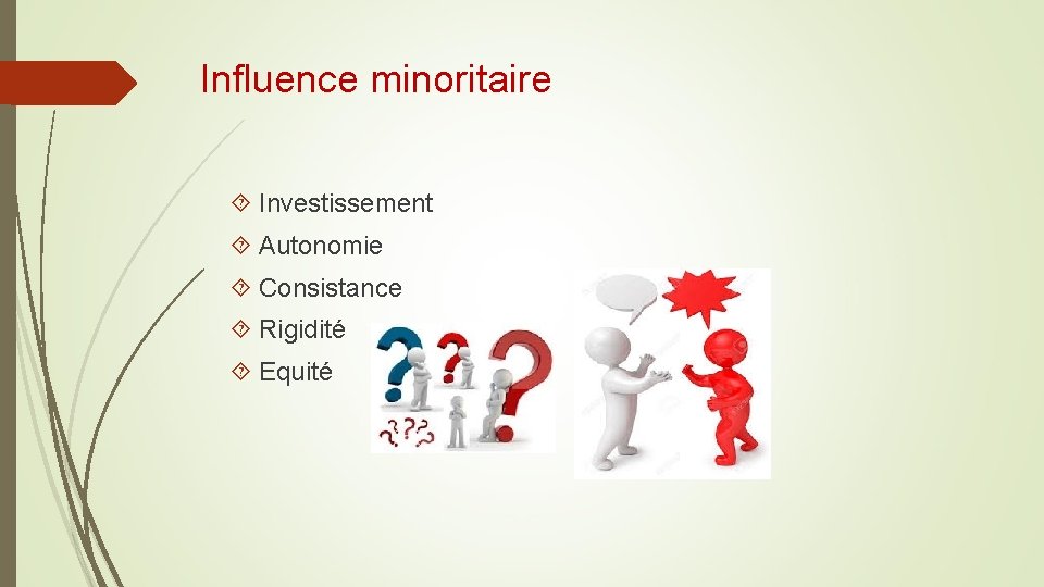 Influence minoritaire Investissement Autonomie Consistance Rigidité Equité 