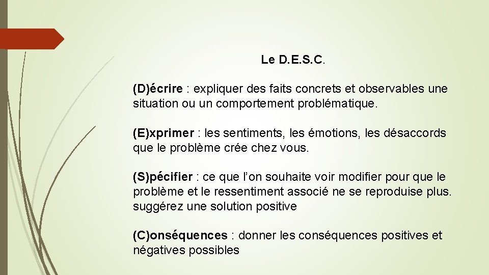 Le D. E. S. C. (D)écrire : expliquer des faits concrets et observables une