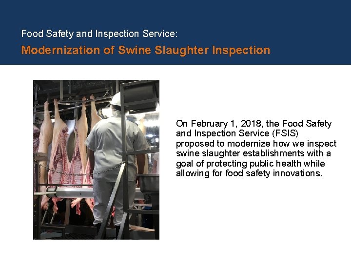 Food Safety and Inspection Service: Modernization of Swine Slaughter Inspection On February 1, 2018,
