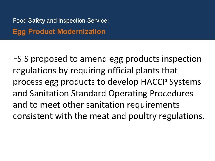 Food Safety and Inspection Service: Egg Product Modernization FSIS proposed to amend egg products