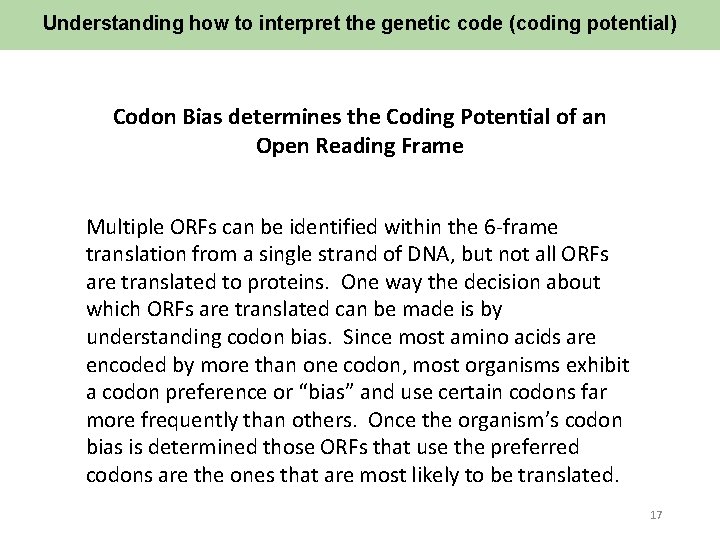 Understanding how to interpret the genetic code (coding potential) Codon Bias determines the Coding