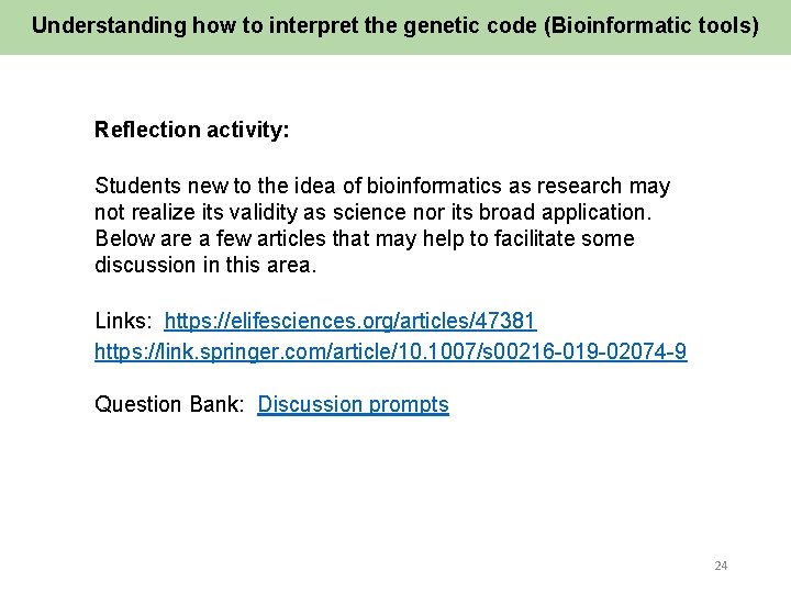 Understanding how to interpret the genetic code (Bioinformatic tools) Reflection activity: Students new to
