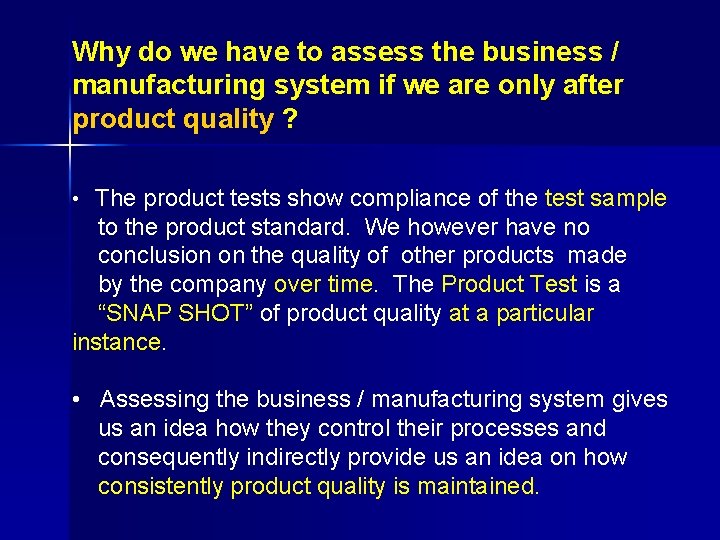 Why do we have to assess the business / manufacturing system if we are