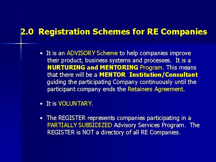 2. 0 Registration Schemes for RE Companies • It is an ADVISORY Scheme to