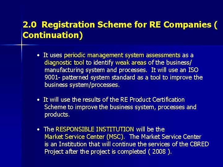 2. 0 Registration Scheme for RE Companies ( Continuation) • It uses periodic management