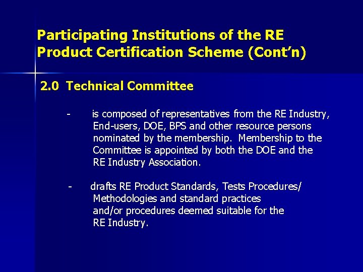 Participating Institutions of the RE Product Certification Scheme (Cont’n) 2. 0 Technical Committee -