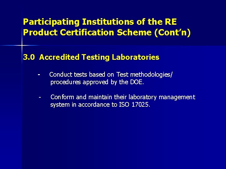 Participating Institutions of the RE Product Certification Scheme (Cont’n) 3. 0 Accredited Testing Laboratories