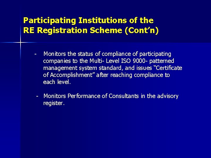 Participating Institutions of the RE Registration Scheme (Cont’n) - Monitors the status of compliance