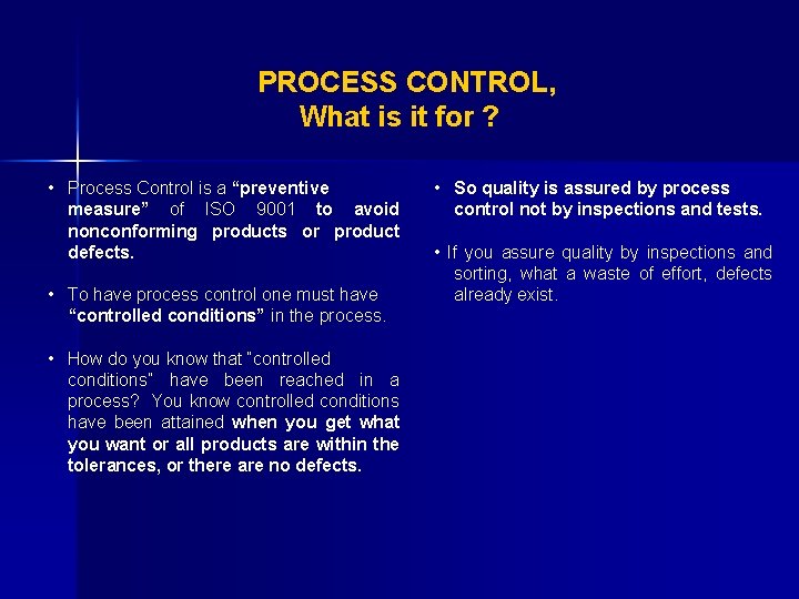 PROCESS CONTROL, What is it for ? • Process Control is a “preventive measure”