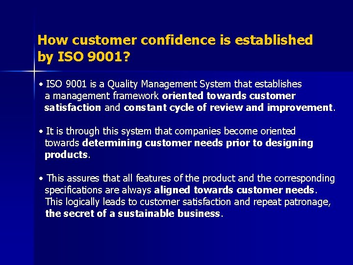 How customer confidence is established by ISO 9001? • ISO 9001 is a Quality