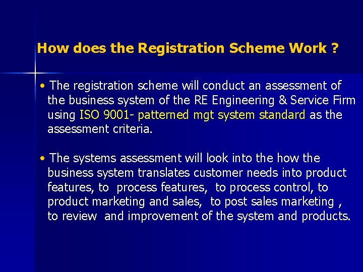 How does the Registration Scheme Work ? • The registration scheme will conduct an