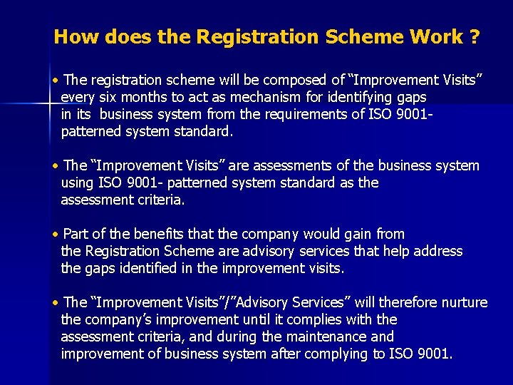 How does the Registration Scheme Work ? • The registration scheme will be composed