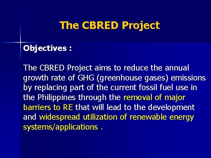 The CBRED Project Objectives : The CBRED Project aims to reduce the annual growth