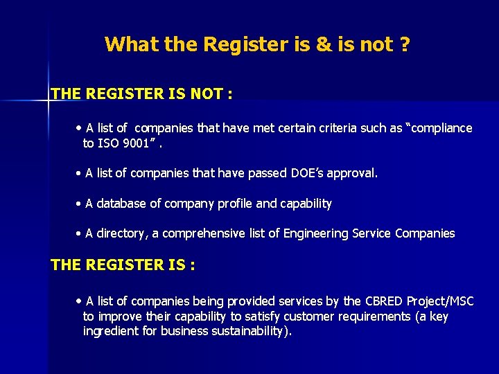 What the Register is & is not ? THE REGISTER IS NOT : •