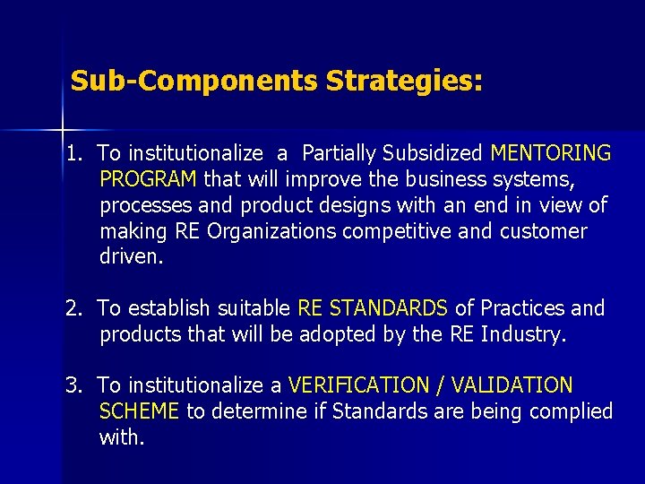 Sub-Components Strategies: 1. To institutionalize a Partially Subsidized MENTORING PROGRAM that will improve the