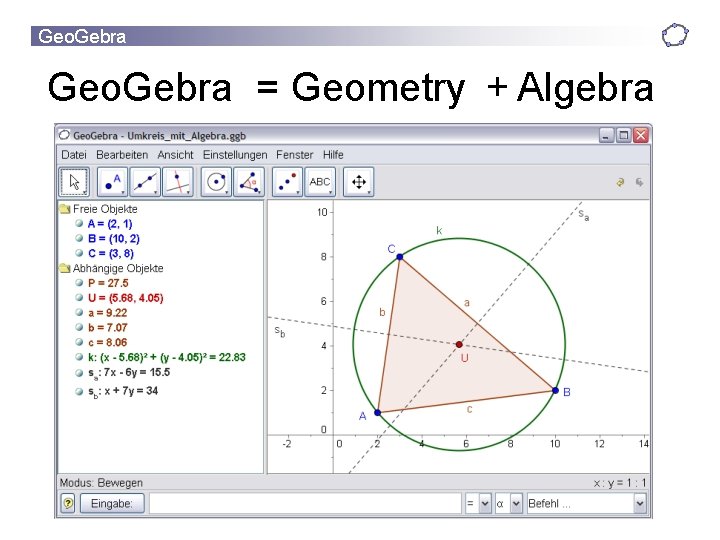 Geo. Gebra = Geometry + Algebra 