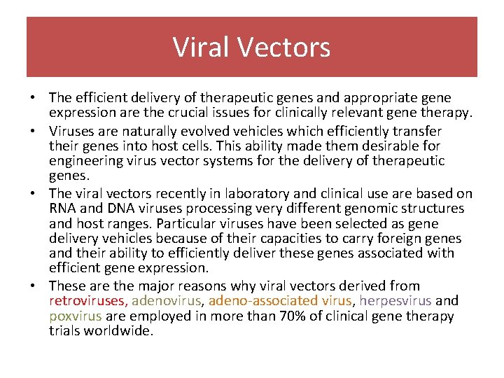 Viral Vectors • The efficient delivery of therapeutic genes and appropriate gene expression are