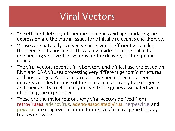 Viral Vectors • The efficient delivery of therapeutic genes and appropriate gene expression are Viral Vectors • The efficient delivery of therapeutic genes and appropriate gene expression are