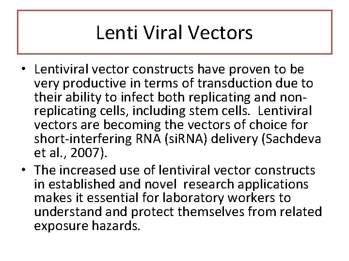 Lenti Viral Vectors • Lentiviral vector constructs have proven to be very productive in