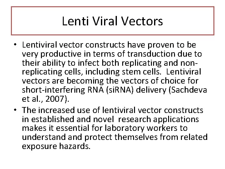 Lenti Viral Vectors • Lentiviral vector constructs have proven to be very productive in Lenti Viral Vectors • Lentiviral vector constructs have proven to be very productive in