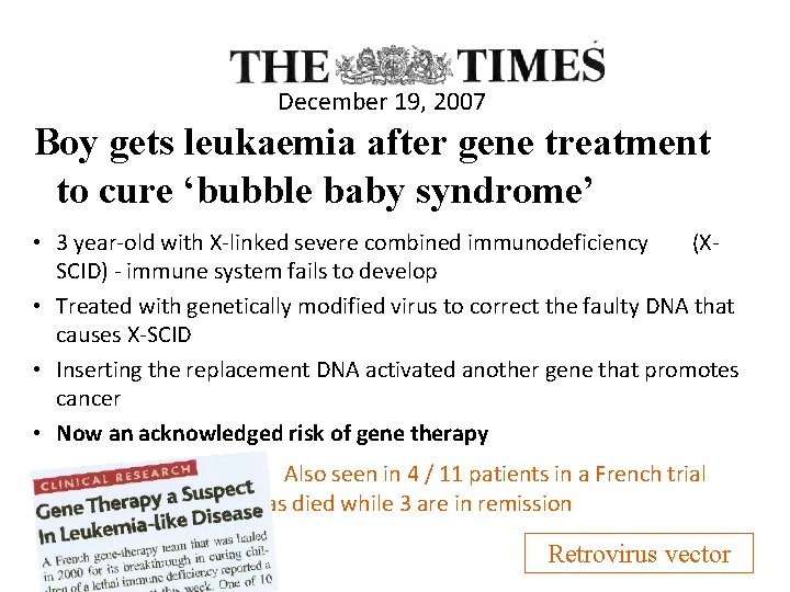 December 19, 2007 Boy gets leukaemia after gene treatment to cure ‘bubble baby syndrome’