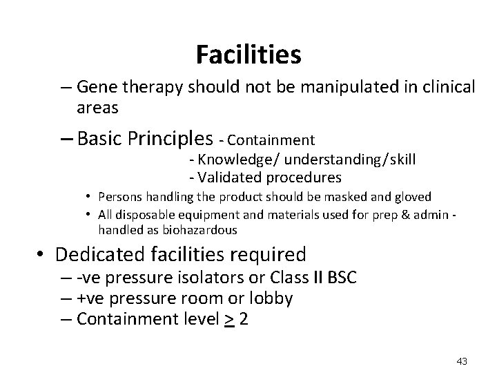 Facilities – Gene therapy should not be manipulated in clinical areas – Basic Principles
