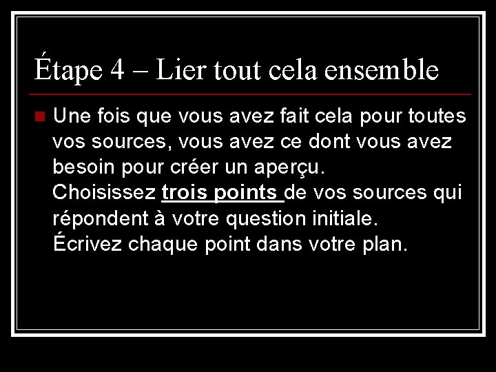 Étape 4 – Lier tout cela ensemble n Une fois que vous avez fait